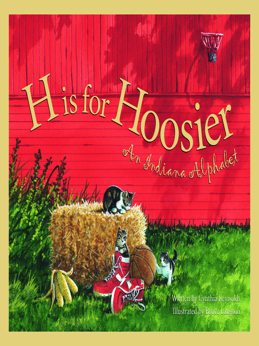 Title details for H is for Hoosier by Cynthia Furlong Reynolds - Available